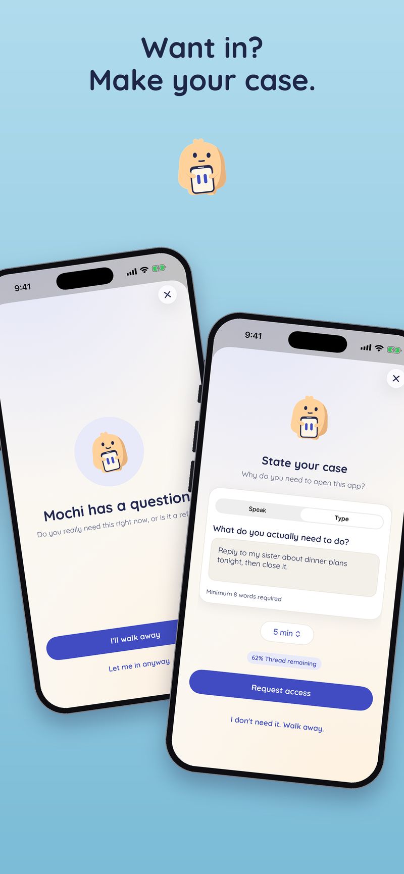 Mochi asks if you really need the app, then you type or say your reason before asking for time